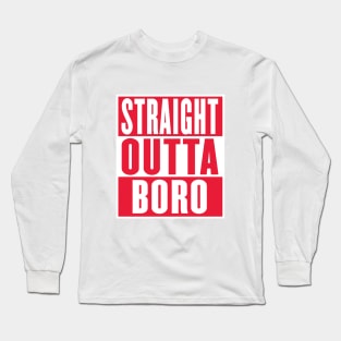 Straight Outta Boro Middlesbrough Design Long Sleeve T-Shirt